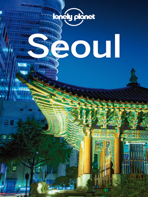 Title details for Seoul City Guide by Lonely Planet - Available